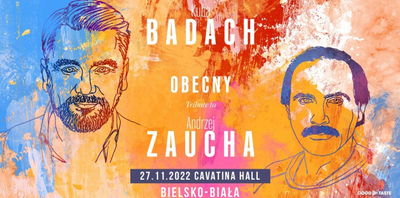 Obecny. Tribute do Andrzej Zaucha w wykonaniu Kuby Badacha. W Bielsku-Białej już w listopadzie