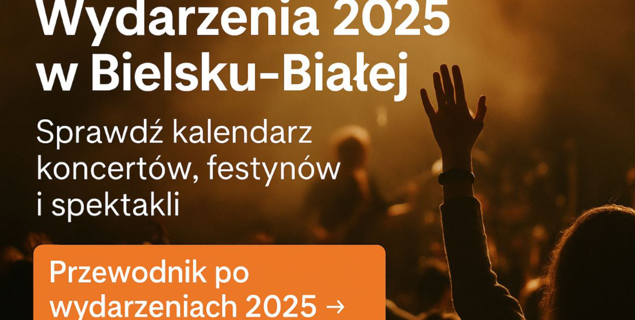 Wydarzenia Bielsko-Biała 2025 – przewodnik po koncertach, festynach, spektaklach