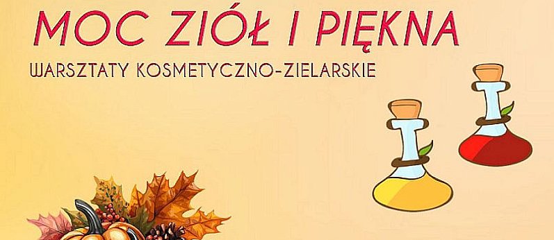 Moc ziół i piękna - warsztaty