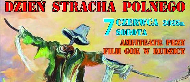 Dzień Stracha Polnego w Rudzicy – sztuka, tradycja i ogniste widowiska