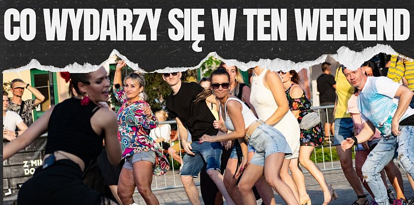 To będzie roztańczony i energetyczny weekend... - 19612