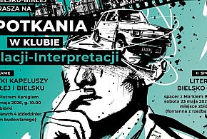 Dwa majowe spacery na start Klubu „Relacji–Interpretacji” w Bielsku-Białej