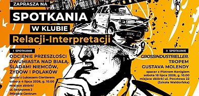 Lipcowe spotkania w Klubie Relacji–Interpretacji