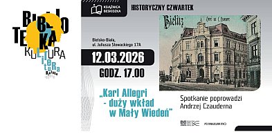 Karl Allegri i „Mały Wiedeń”. Historyczny czwartek w Bielsku-Białej