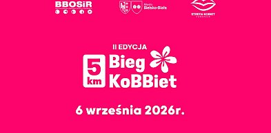 II edycja Biegu KoBBiet w Bielsku-Białej – 6 września 2026 r.