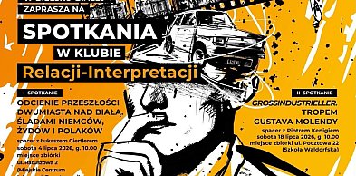 Lipcowe spotkania w Klubie Relacji–Interpretacji