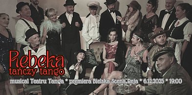 Polskie tango na scenie. Premiera musicalu „Rebeka tańczy tango” już 6 grudnia-21450