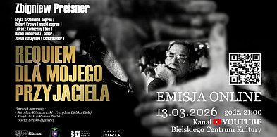 Emisja online koncertu „Requiem dla mojego przyjaciela” Zbigniewa Preisnera