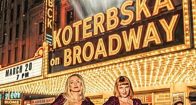Gdyby Maria Koterbska zaśpiewała na Broadwayu...