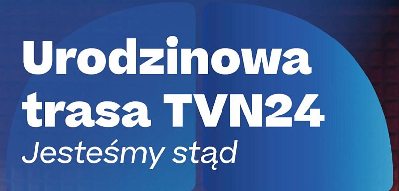Bielsko-Biała: trasa „Jesteśmy stąd” TVN24 dotrze 2 maja do miasta