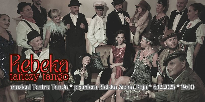 Polskie tango na scenie. Premiera musicalu „Rebeka tańczy tango” już 6 grudnia - 21450