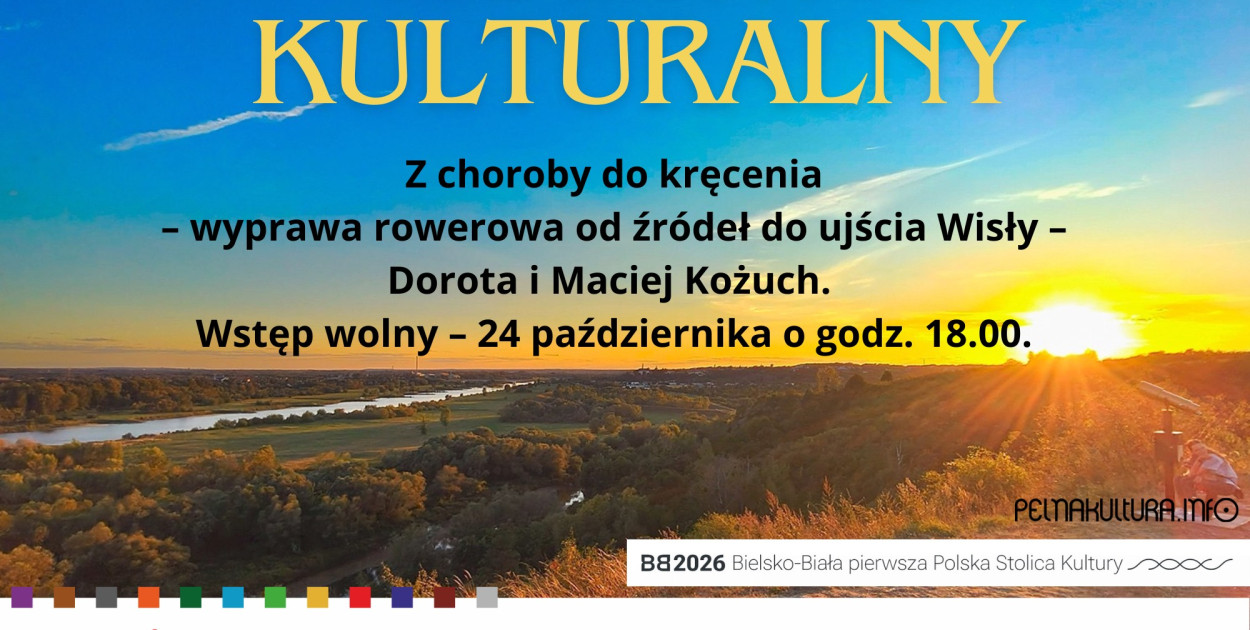 Tramway Kulturalny „Z choroby do kręcenia - wyprawa rowerowa od źródeł do ujścia Wisły”