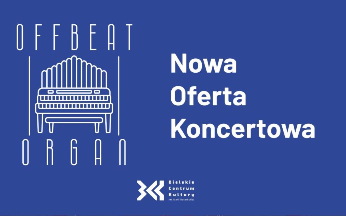OFFBEAT ORGAN – nowoczesna muzyka organowa w Bielsku-Białej