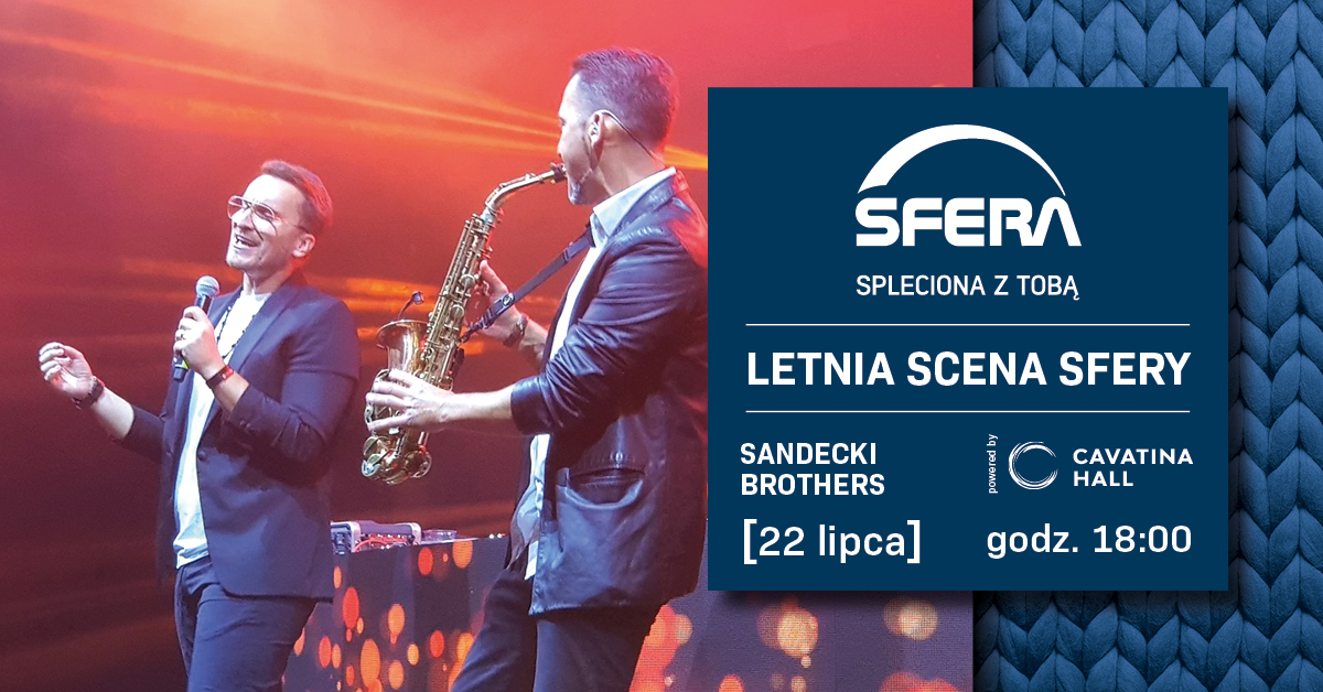 Sandecki Brothers na Letniej Scenie Sfery Sandecki Brothers na Letniej Scenie Sfery